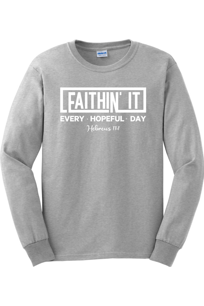 Faithin' It Long Sleeve T-Shirt (White)