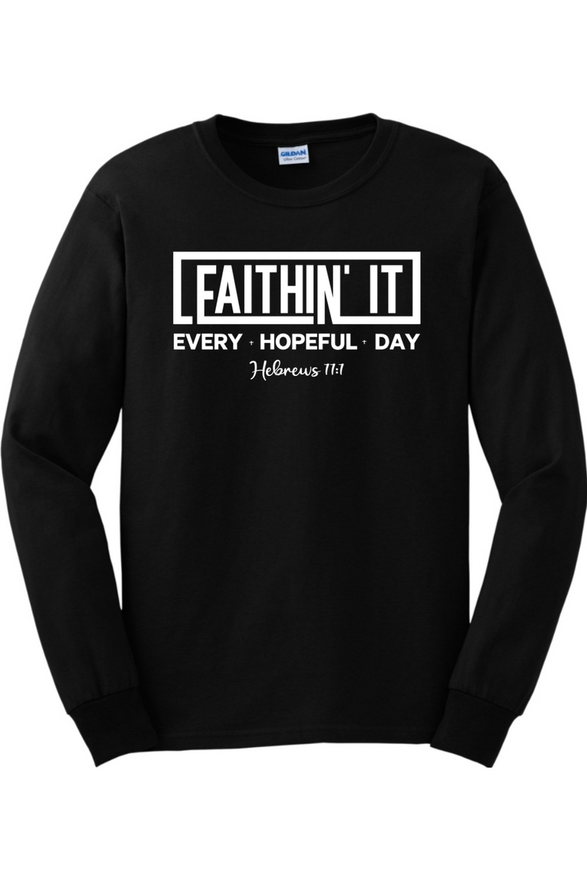 Faithin' It Long Sleeve T-Shirt (White)