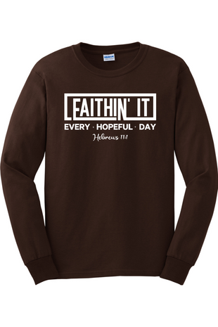 Faithin' It Long Sleeve T-Shirt (White)