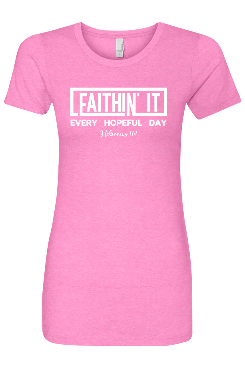 Faithin' It T-Shirt Women's Fitted Crew (White)