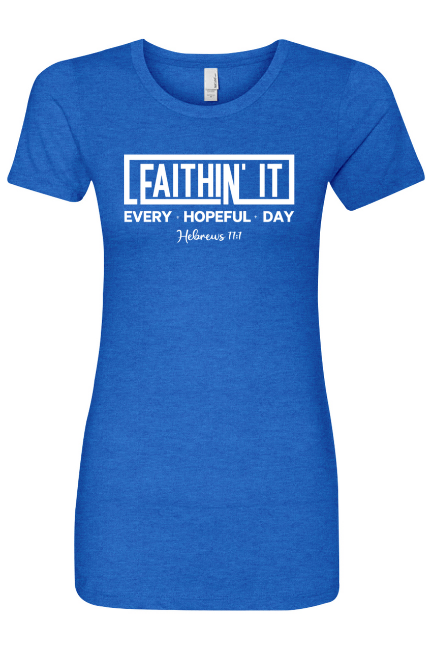 Faithin' It T-Shirt Women's Fitted Crew (White)