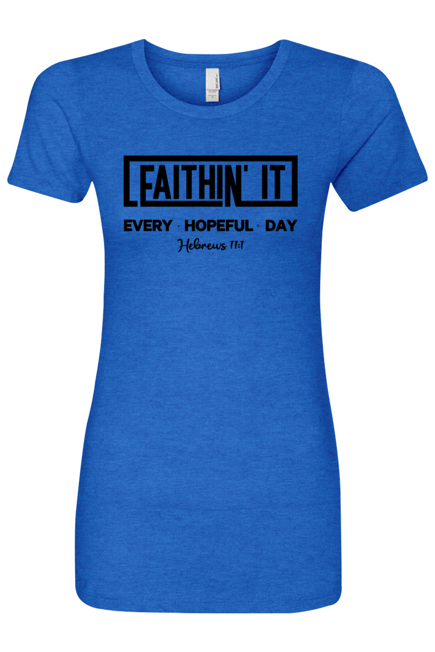 Faithin' It T-Shirt Women's Fitted Crew (Black)